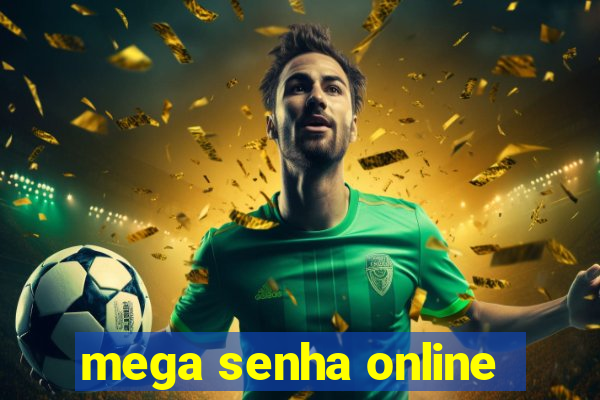 mega senha online